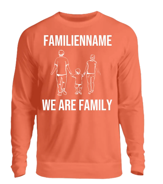 We are Family Sweatshirt für Frauen und Männer