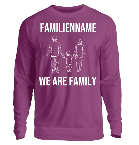 We are Family Sweatshirt für Frauen und Männer